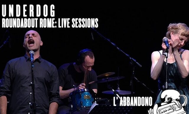 La recensione: “Roundabout Rome: Live Sessions”, Underdog