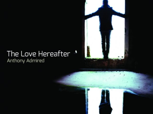 La recensione: “The Love Hereafter”, Anthony Admired