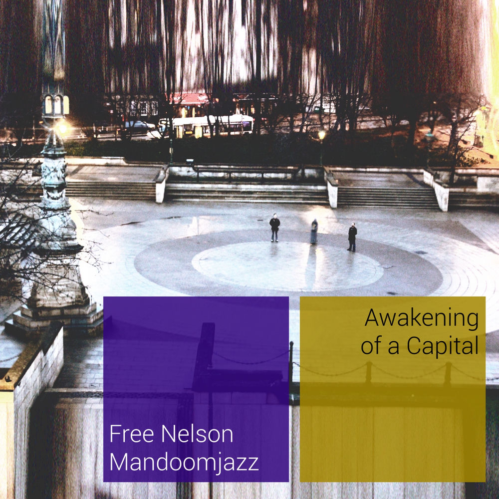 La recensione: "Awakening of a Capital", Free Nelson Mandoomjazz #TraKs