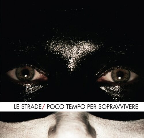 Le Strade: il nuovo ep è “Poco tempo per sopravvivere”