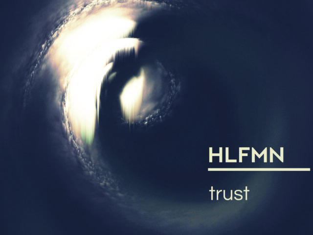 “Trust”, HLFMN: la recensione