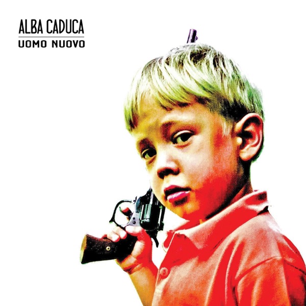 Alba Caduca: "Uomo nuovo", la recensione