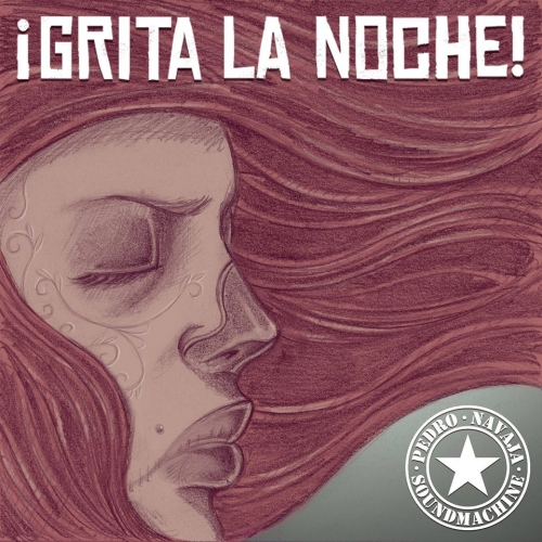 Recensione: Pedro Navaja SoundMachine, "¡Grita la Noche!"