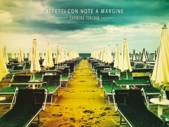 Recensione: Carmine Torchia, “Affetti con note a margine”