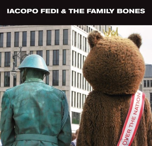 Recensione: Iacopo Fedi & The Family Bones, “Over the Nation”