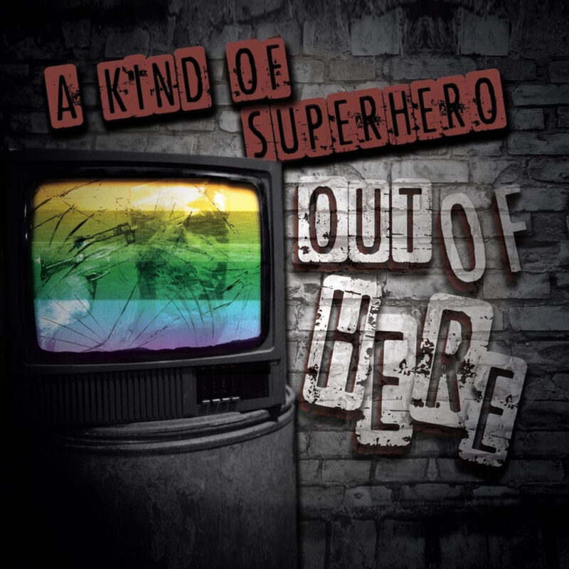 A Kind of Superhero, “Out of Here”: la recensione