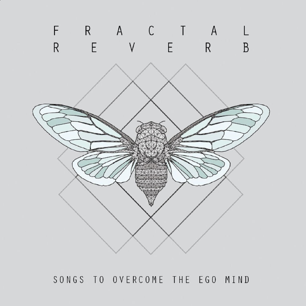 Recensione e streaming: Fractal Reverb, "Songs to overcome the ego mind"