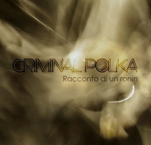 NewTraKs: Criminal Polka, “Racconto di un Ronin”