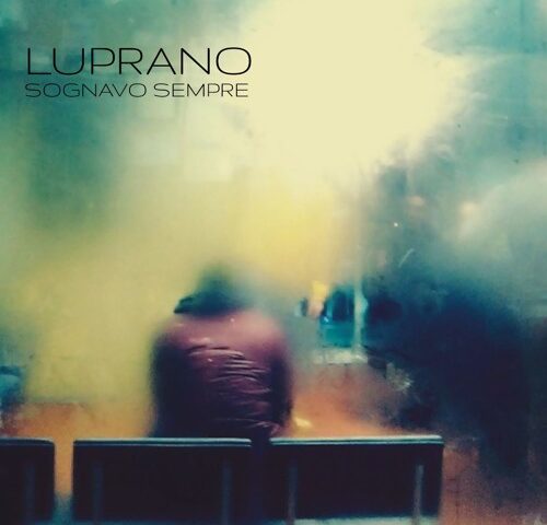 Recensione: Luprano, “Sognavo sempre”