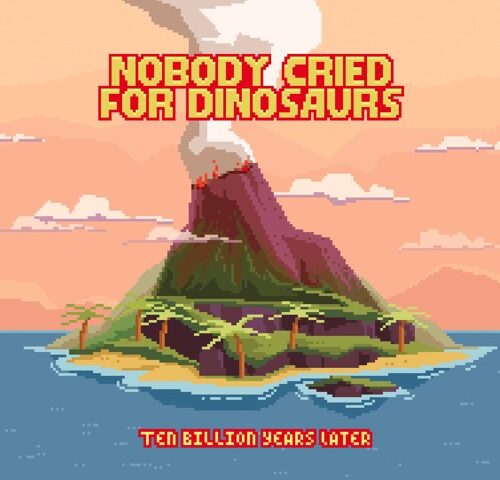 Recensione: Nobody Cried for Dinosaurs, “Ten Billion Years After”