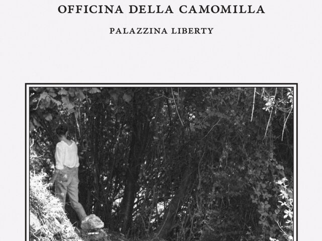 Recensione: L’officina della camomilla, “Palazzina Liberty”