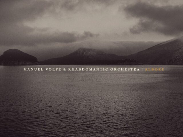 Recensione: Manuel Volpe & Rhabdomantic Orchestra, “Albore”