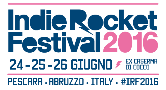 IndieRocket Festival 2016: a giugno la nuova edizione