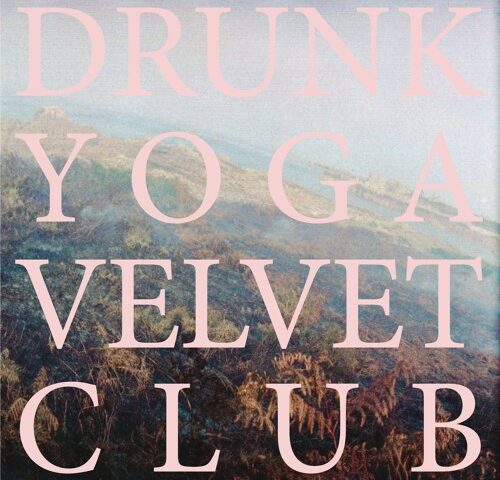 TACDMY, “Drunk Yoga Velvet Club”: la recensione