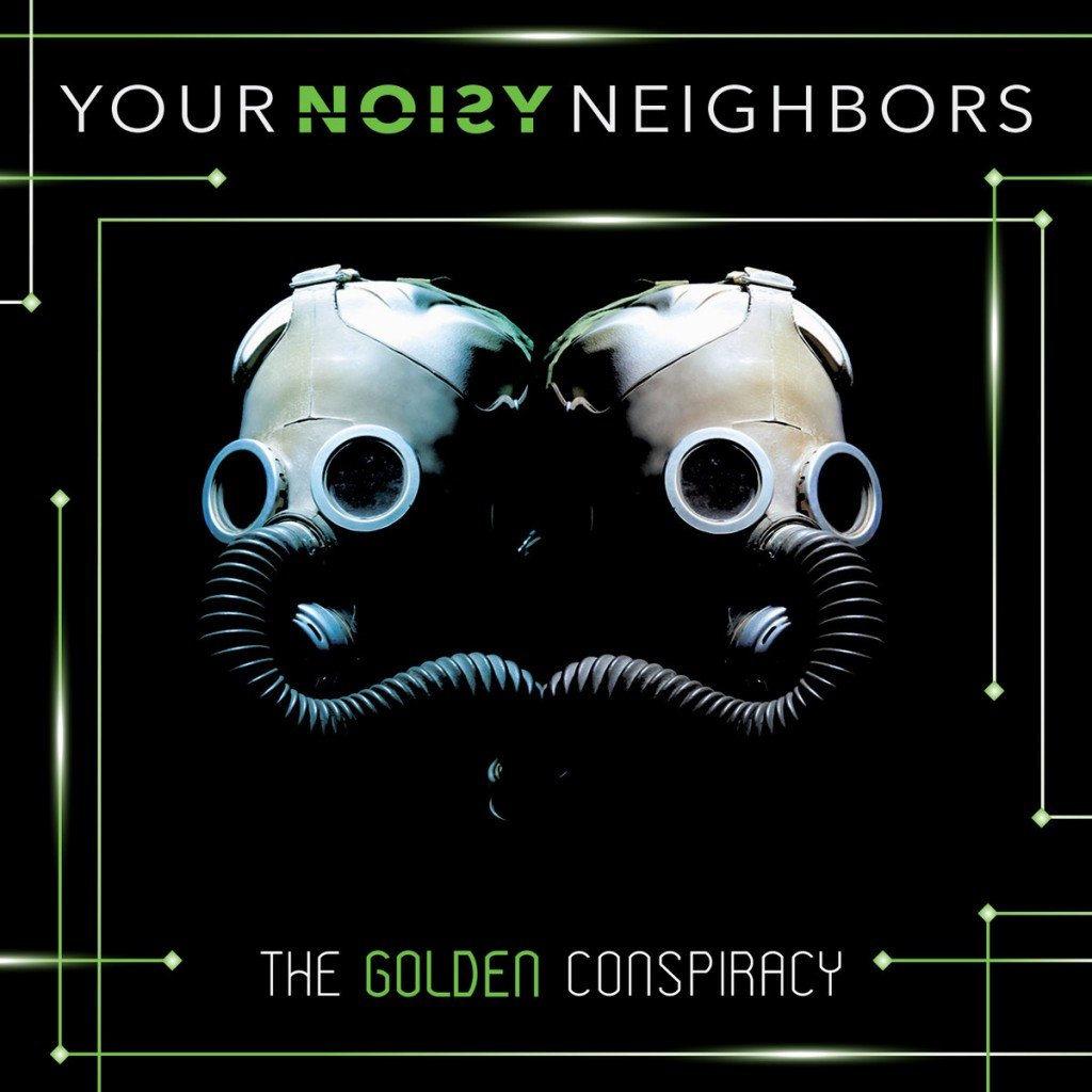Your Noisy Neighbors, “The Golden Conspiracy”: recensione e streaming