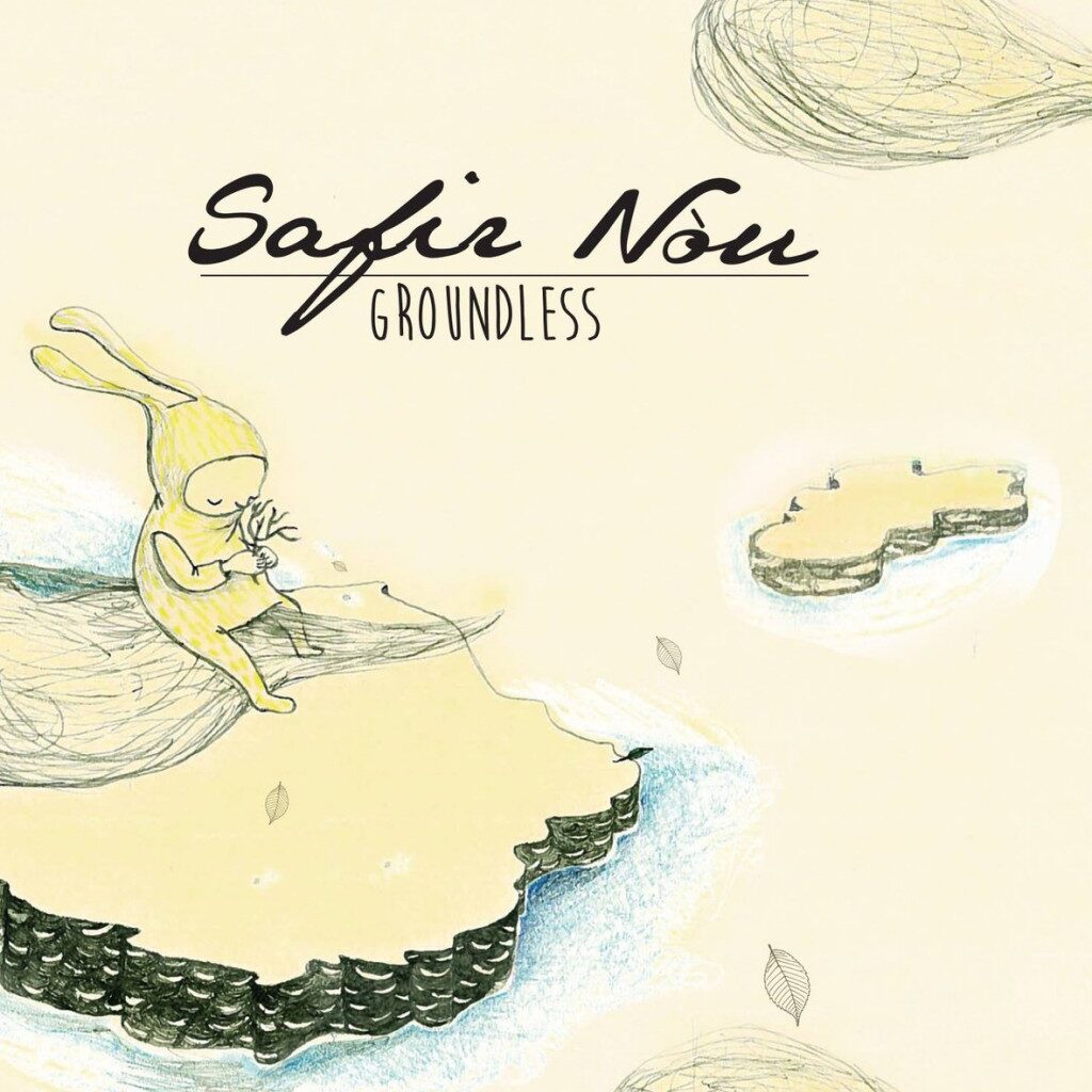 Safir Nòu, “Groundless”: la recensione