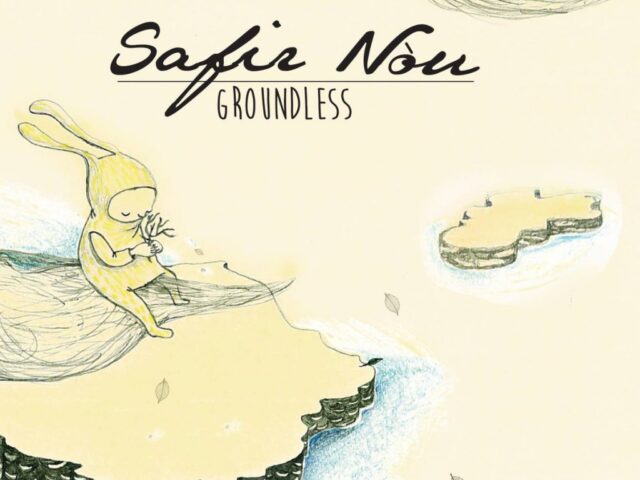 Safir Nòu, “Groundless”: la recensione