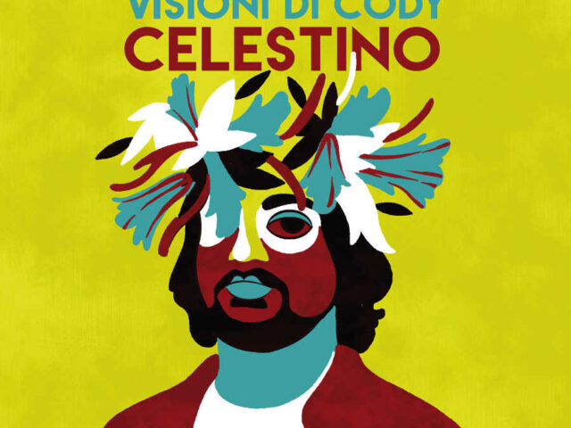 Visioni di Cody, “Celestino”: la recensione