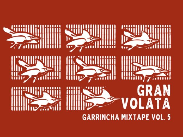 “Gran Volata”: ecco la playlist di Garrincha Dischi in streaming