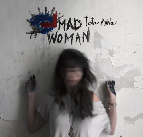 Teta Mona, “Mad Woman”: la recensione