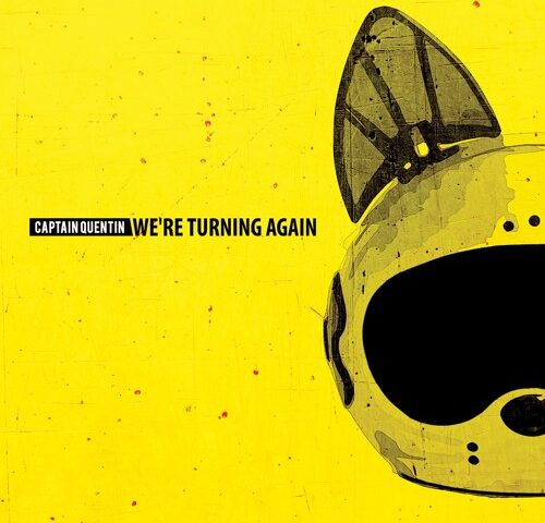 Captain Quentin, “We’re Turning Again”: la recensione