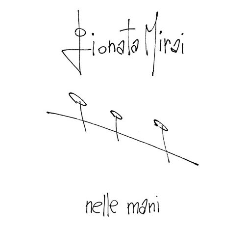 Gionata Mirai, “Nelle Mani”: la recensione