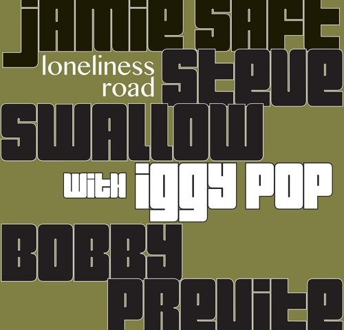 Saft, Previte, Swallow e Iggy Pop: ecco “Loneliness Road”