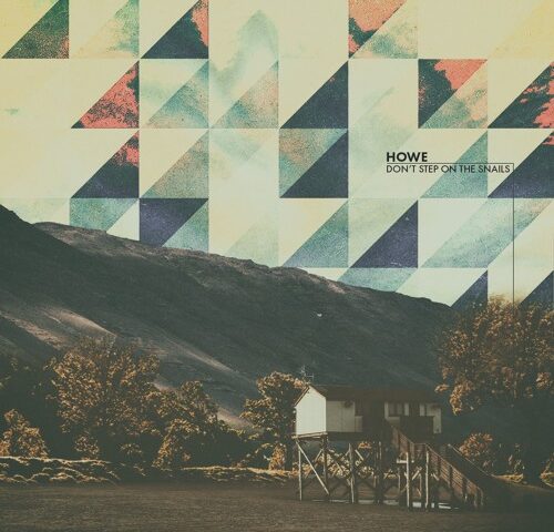 Howe, “Don’t step on the snails”: la recensione