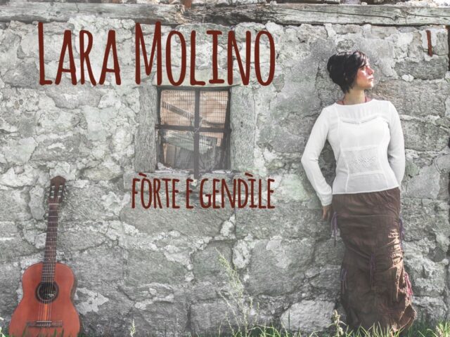 Lara Molino: “Fòrte e gendìle” in anteprima