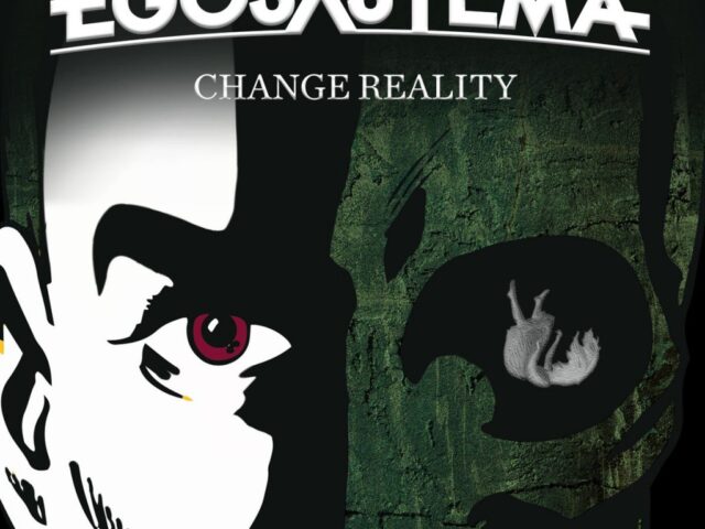 Egosystema, “Change reality”: la recensione