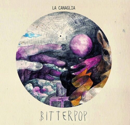 La Canaglia, “Bitterpop”: la recensione