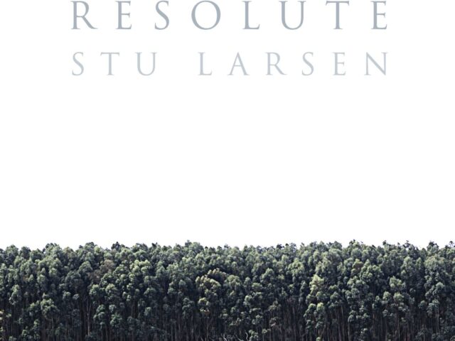 Stu Larsen, “Resolute”: la recensione
