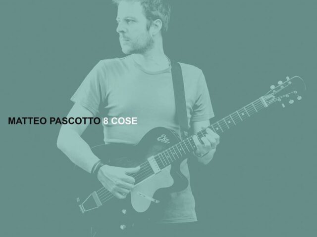 Matteo Pascotto, “8 cose”: la recensione