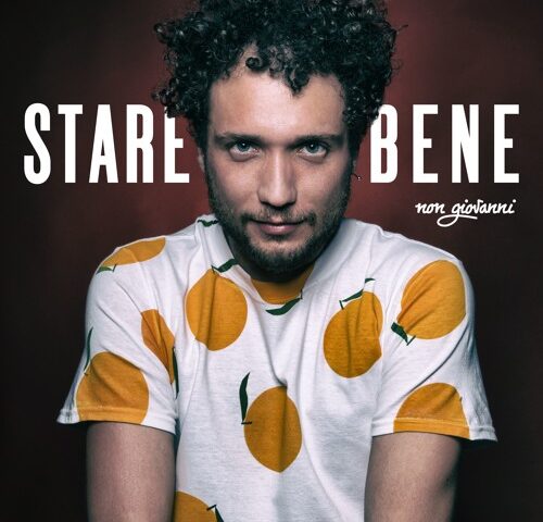 Non Giovanni, “Stare Bene”: la recensione