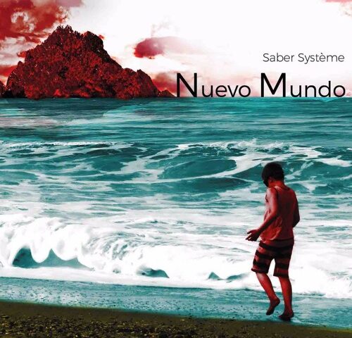 Saber Système, “Nuevo Mundo”: la recensione