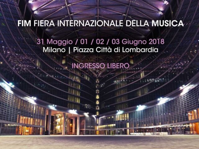 FIM 2018: a Milano la Fiera Internazionale della Musica