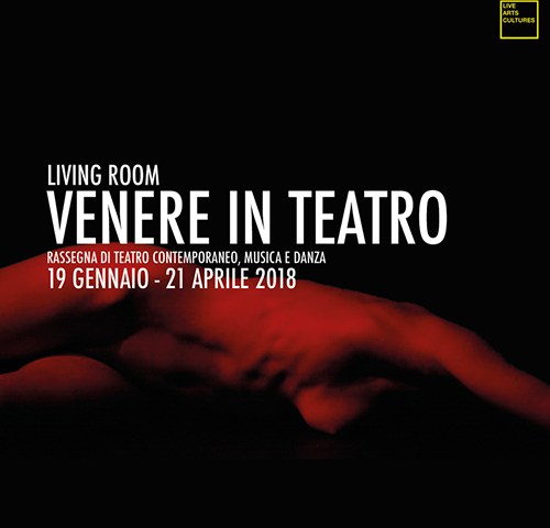 Living Room – Venere in Teatro: da gennaio ad aprile 2018 ecco la nuova stagione