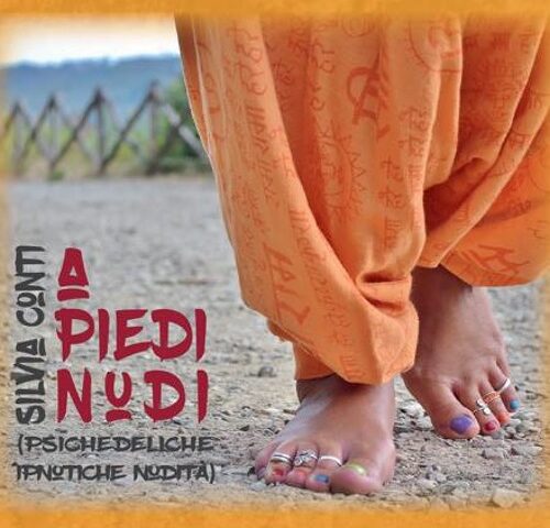 Silvia Conti, “A piedi nudi (psichedeliche ipnotiche nudità)”: la recensione