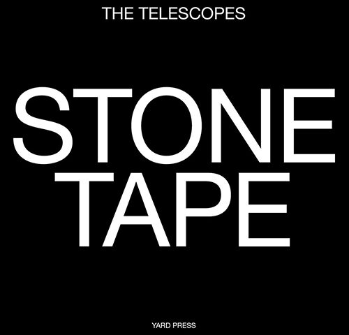 The Telescopes, “Stone Tape”: la recensione #TRAKSTRANGERS