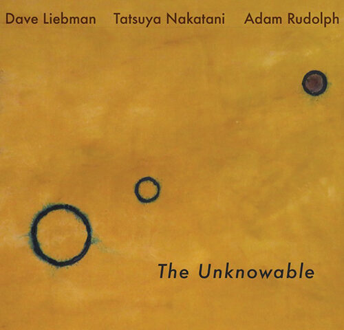 Liebman, Rudolph, Nakatani: “The Unknowable” in arrivo il 23 febbraio
