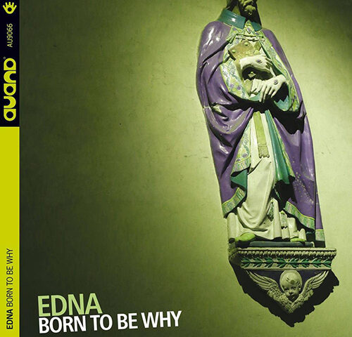 Edna, “Born to be why”: la recensione