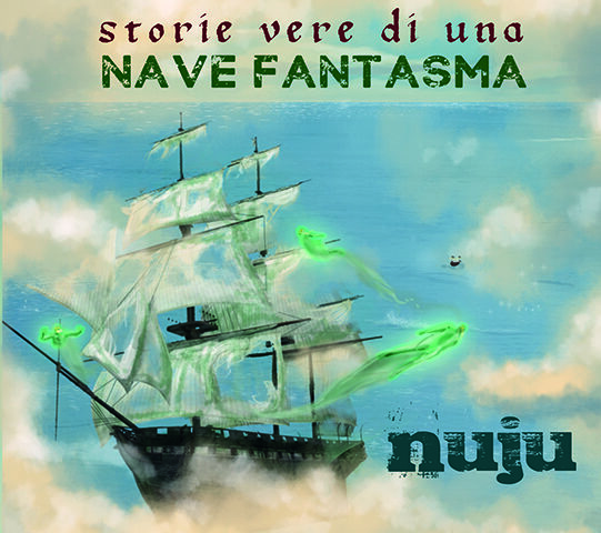 Nuju, “Storie vere di una nave fantasma”: la recensione