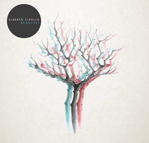 Alberto Cipolla, “Branches”: la recensione