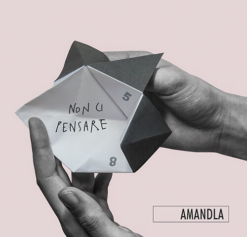 Amandla, “Non ci pensare”: la recensione