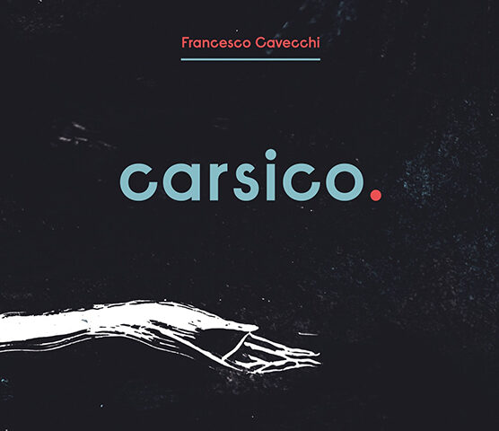 Francesco Cavecchi, “Carsico”: la recensione