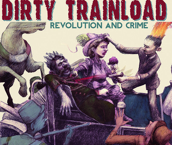 Dirty Trainload, “Revolution and Crime”: la recensione