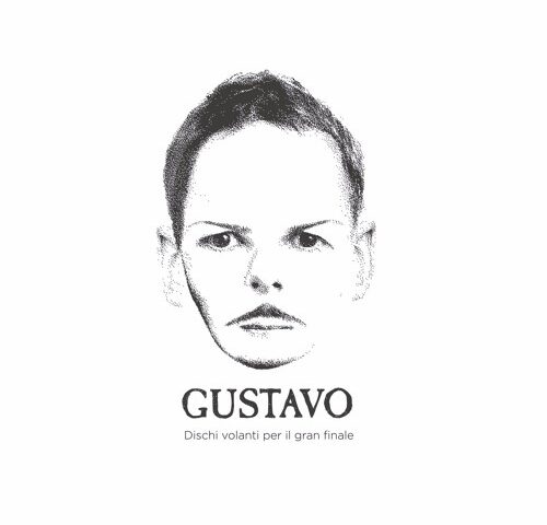 Gustavo, “Dischi volanti per il gran finale”: la recensione