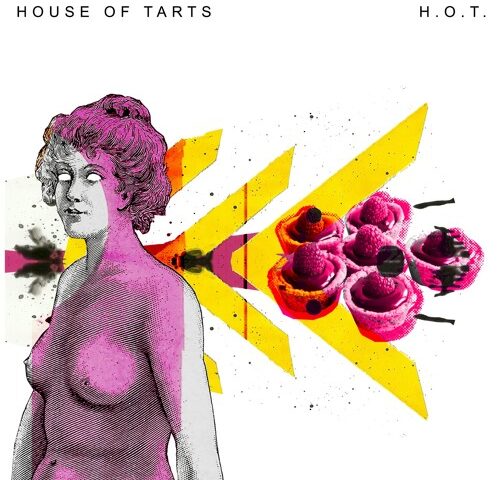House of Tarts, “H.O.T.”: la recensione