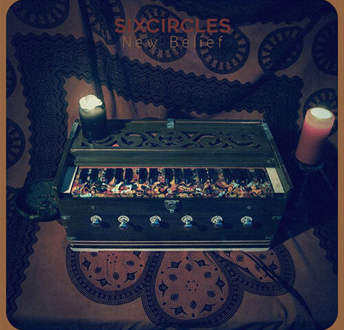 Sixcircles, “New Belief”: la recensione