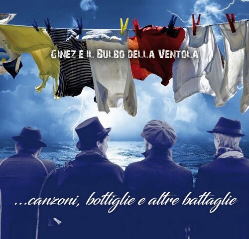Ginez e il bulbo della ventola, “…canzoni, bottiglie e altre battaglie”: la recensione